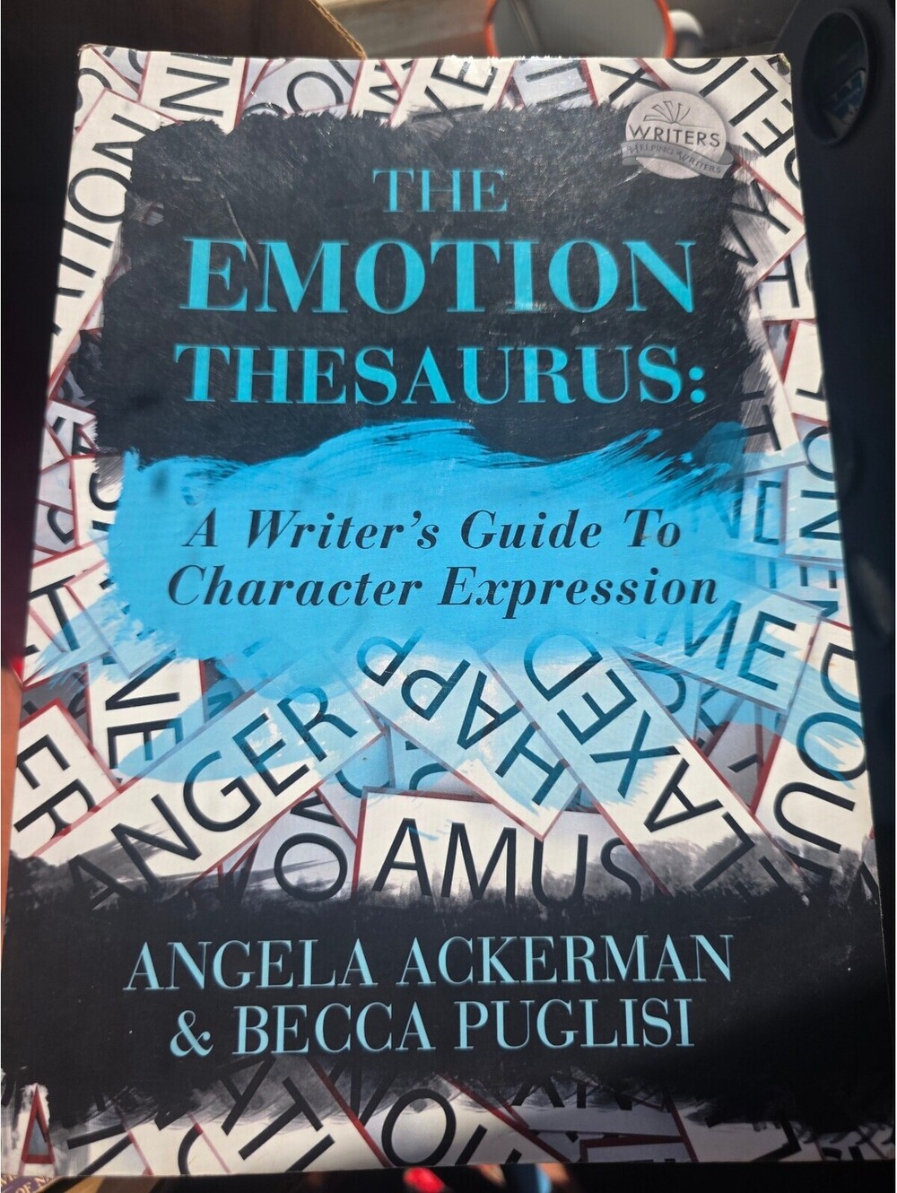 The Emotion Thesaurus: A Writer's Guide to Character Expression by Angela Ackerm